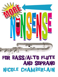 More Nonsense for bass flute/alto flute headjoint and soprano